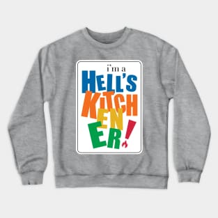 I'm  Hell's Kitchener Crewneck Sweatshirt